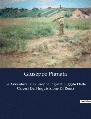 bokomslag Le Avventure Di Giuseppe Pignata Fuggito Dalle Carceri Dell Inquisizione Di Roma