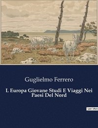 bokomslag L Europa Giovane Studi E Viaggi Nei Paesi Del Nord