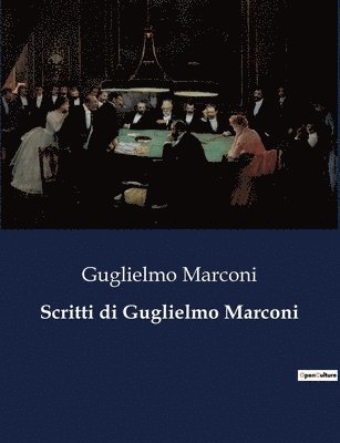 Scritti di Guglielmo Marconi 1