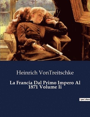 bokomslag La Francia Dal Primo Impero Al 1871 Volume Ii