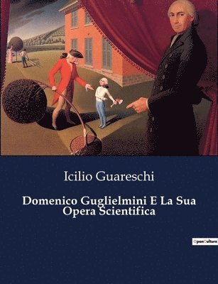 Domenico Guglielmini E La Sua Opera Scientifica 1