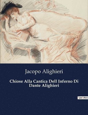 Jacopo Alighieri - Chiose Alla Cantica Dell Inferno Di Dante Alighieri, Häftad
