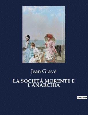 Jean Grave - Società Morente E l'Anarchia, Häftad