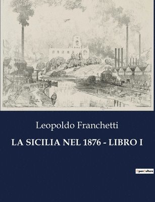 Leopoldo Franchetti - Sicilia Nel 1876 - Libro I, Häftad