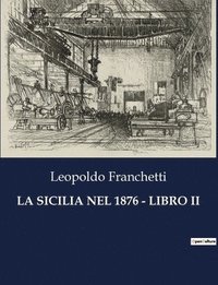 bokomslag La Sicilia Nel 1876 - Libro II