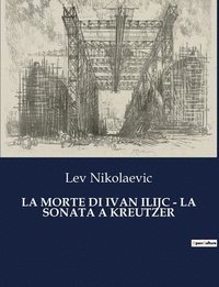 bokomslag La Morte Di Ivan Ilijc - La Sonata a Kreutzer