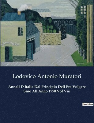 bokomslag Annali D Italia Dal Principio Dell Era Volgare Sino All Anno 1750 Vol Viii