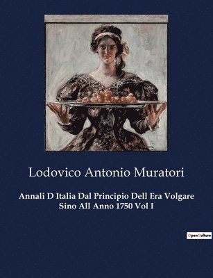 bokomslag Annali D Italia Dal Principio Dell Era Volgare Sino All Anno 1750 Vol I