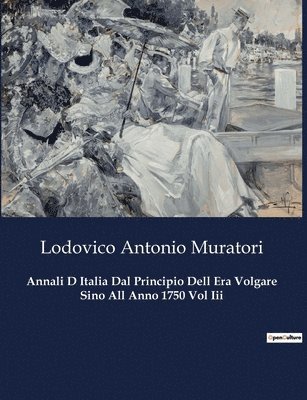 bokomslag Annali D Italia Dal Principio Dell Era Volgare Sino All Anno 1750 Vol Iii