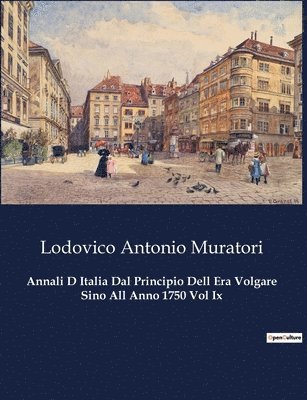 bokomslag Annali D Italia Dal Principio Dell Era Volgare Sino All Anno 1750 Vol Ix