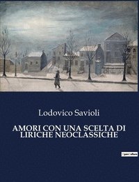 bokomslag Amori Con Una Scelta Di Liriche Neoclassiche