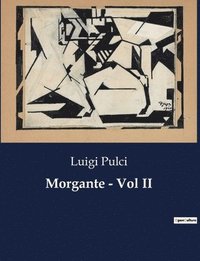 bokomslag Morgante - Vol II