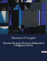 bokomslag Niccolo De Lapi Ovvero I Palleschi E I Piagnoni Vol Iv