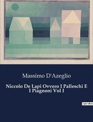 Massimo Dazeglio, Massimo D'Azeglio - Niccolo De Lapi Ovvero I Palleschi E I Piagnoni Vol I, Häftad