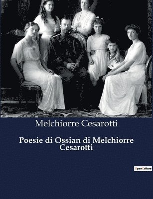 Melchiorre Cesarotti - Poesie di Ossian di Melchiorre Cesarotti, Häftad