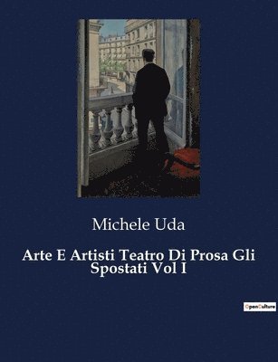 bokomslag Arte E Artisti Teatro Di Prosa Gli Spostati Vol I