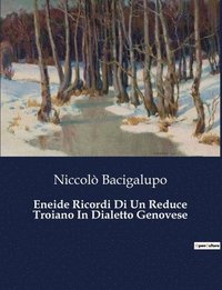 bokomslag Eneide Ricordi Di Un Reduce Troiano In Dialetto Genovese