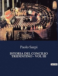 bokomslag Istoria del Concilio Tridentino - Vol III