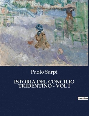 Istoria del Concilio Tridentino - Vol I 1