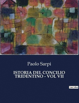 bokomslag Istoria del Concilio Tridentino - Vol VII