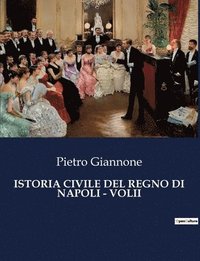 bokomslag Istoria Civile del Regno Di Napoli - Volii