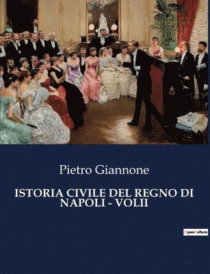 bokomslag Istoria Civile del Regno Di Napoli - Volii