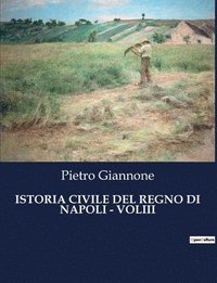 bokomslag Istoria Civile del Regno Di Napoli - Voliii