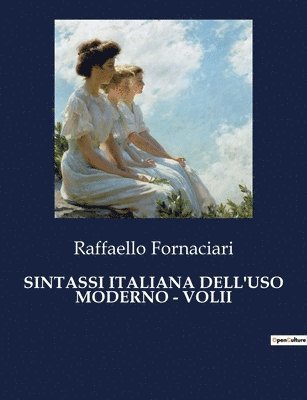 Raffaello Fornaciari - Sintassi Italiana Dell'uso Moderno - Volii, Häftad