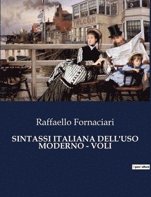 Raffaello Fornaciari - Sintassi Italiana Dell'uso Moderno - Voli, Häftad