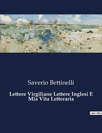 bokomslag Lettere Virgiliane Lettere Inglesi E Mia Vita Letteraria