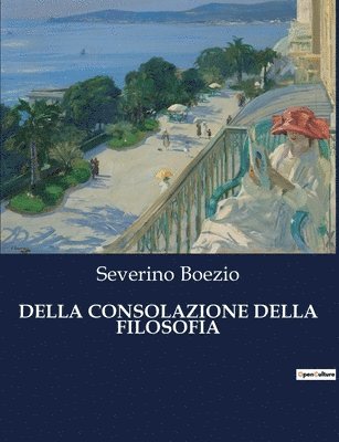 Severino Boezio - Della Consolazione Della Filosofia, Häftad