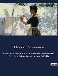 bokomslag Storia Di Roma Vol 5 La Rivoluzione Parte Prima Fino Alla Prima Restaurazione Di Silla