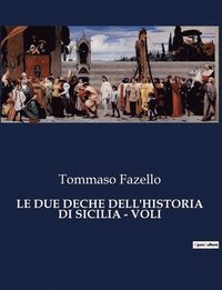 bokomslag Le Due Deche Dell'historia Di Sicilia - Voli
