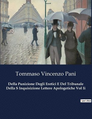 Della Punizione Degli Eretici E Del Tribunale Della S Inquisizione Lettere Apologetiche Vol Ii 1