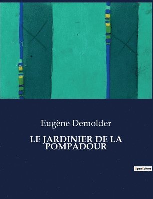 Le Jardinier de la Pompadour 1