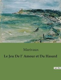 bokomslag Le Jeu De l' Amour et Du Hasard