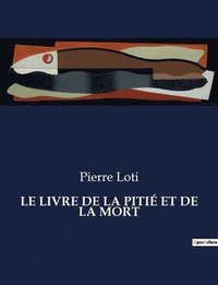 bokomslag Le Livre de la Piti Et de la Mort