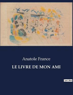 Anatole France - Livre de Mon Ami, Häftad