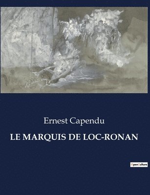 Le Marquis de Loc-Ronan 1