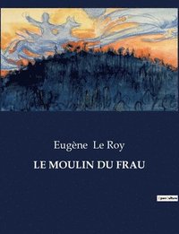 bokomslag Le Moulin Du Frau