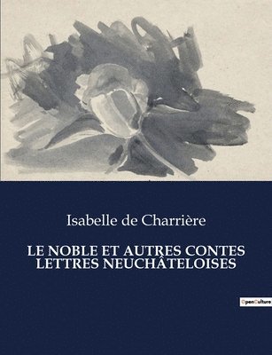 Le Noble Et Autres Contes Lettres Neuchteloises 1
