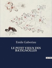 bokomslag Le Petit Vieux Des Batignolles