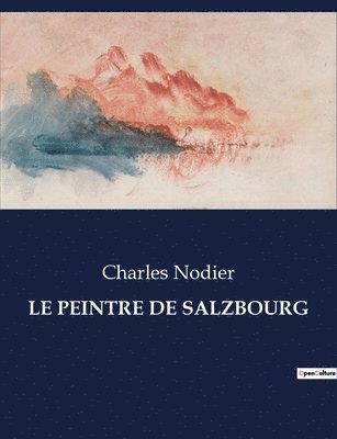 Charles Nodier - Peintre de Salzbourg, Häftad