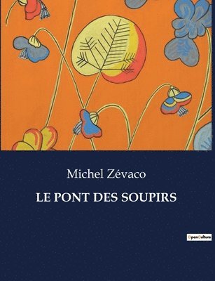 Michel Zévaco - Pont Des Soupirs, Häftad