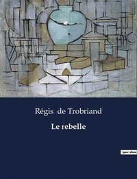 bokomslag Le rebelle