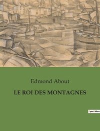 bokomslag Le Roi Des Montagnes