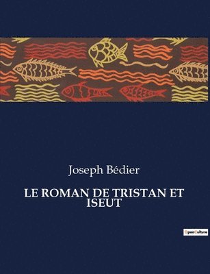 Le Roman de Tristan Et Iseut 1