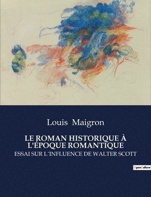 bokomslag Roman Historique À l'Époque Romantique