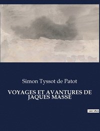 bokomslag Voyages Et Avantures de Jaques Mass