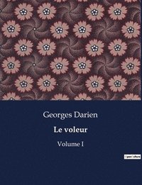 bokomslag Le voleur: Volume I